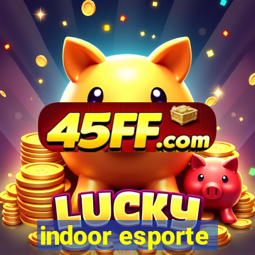 indoor esporte
